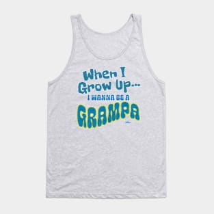 When I Grow Up-Grampa Tank Top